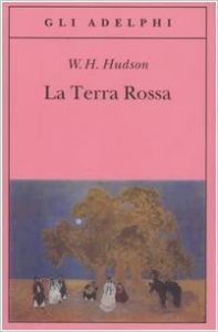 William H. Hudson – La terra rossa (2007)
