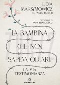 Lidia Maksymowicz - La bambina che non sapeva odiare (2022)