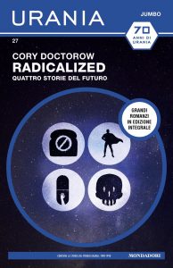 Cory Doctorow – Radicalized. Quattro storie del futuro (2022)