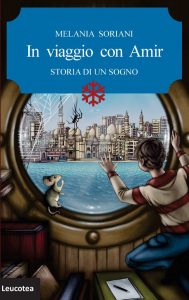 Melania Soriani – In viaggio con Amir. Storia di un sogno (2018)