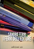 Sandro Ferri - I ferri dell'editore (2011)