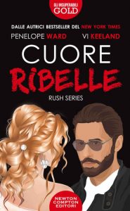 Vi Keeland, Penelope Ward – Rush Vol. 2. Cuore ribelle (2022)