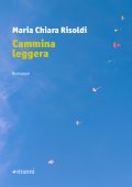 Maria Chiara Risoldi - Cammina leggera (2021)