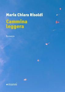 Maria Chiara Risoldi – Cammina leggera (2021)