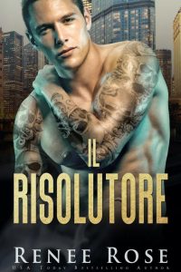 Renee Rose – La bratva di Chicago Vol. 3. Il risolutore (2021)