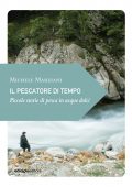 Michele Marziani - Il pescatore di tempo (2017)