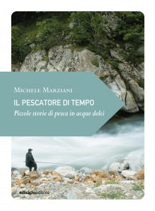 Michele Marziani – Il pescatore di tempo (2017)