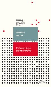 Massimo Mercati – L’impresa come sistema vivente (2020)