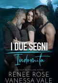 Vanessa Vale, Renee Rose - I due segni Vol. 1. Indomita (2020)