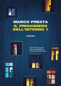Marco Presta - Il prigioniero dell'interno 7 (2022)