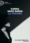 Karina Sainz Borgo - La custode (2022)