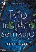 Brigid Kemmerer - Cursebreakers Libro uno. Un fato così ingiusto e solitario (2022)