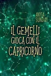 Anyta Sunday – Segni d’amore Vol. 3,5. l Gemelli gioca con il Capricorno (2019)