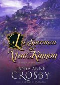 Tanya Anne Crosby - Le spose delle Highlands Vol. 7. La speranza del MacKinnon (2021)