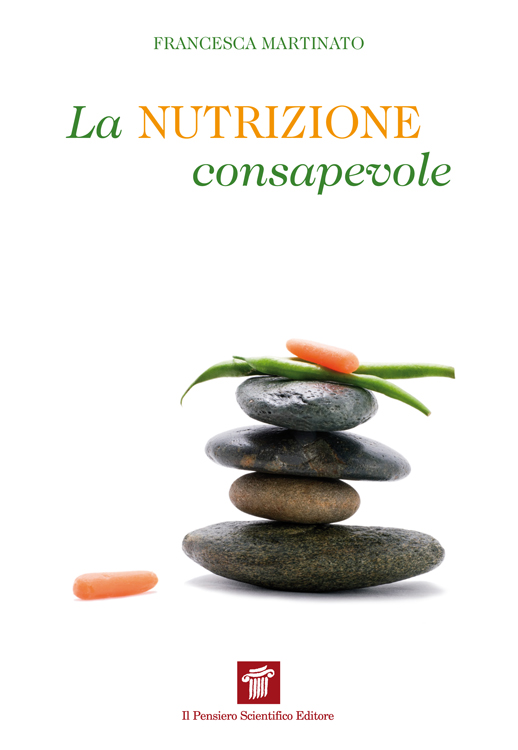 Francesca Martinato – La nutrizione consapevole (2013)