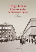 Drago Jančar - E l'amore anche ha bisogno di riposo (2022)