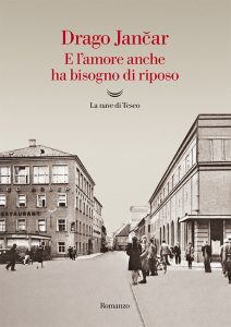 Drago Jančar – E l’amore anche ha bisogno di riposo (2022)