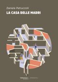 Daniele Petruccioli - La casa delle madri (2021)