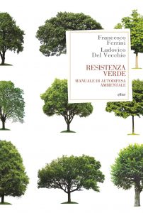 Francesco Ferrini, Ludovico Del Vecchio – Resistenza verde (2022)