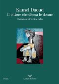 Kamel Daoud - Il pittore che divora le donne (2022)