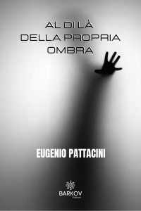 Eugenio Pattacini – Al di là della propria ombra (2020)