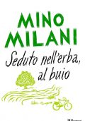 Mino Milani - Seduto nell'erba, al buio (2012)