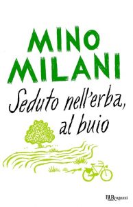 Mino Milani – Seduto nell’erba, al buio (2012)