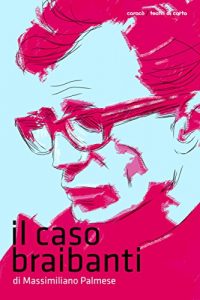 Massimiliano Palmese – Il Caso Braibanti (2017)