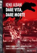 Kenji Albani - Dare vita, dare morte (2019)