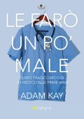Adam Kay - Le farò un po' male (2018)