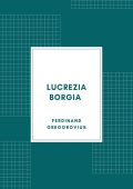 Ferdinand Gregorovius - Lucrezia Borgia (2020)
