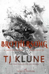 TJ. Klune – Brothersong Il canto dei fratelli. Green creek (Vol. 4) (2021)
