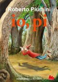 Roberto Piumini - Io, pi (2022)