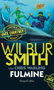 Wilbur Smith, Chris Wakling – Le avventure di Jack Courtney. Fulmine (2021)