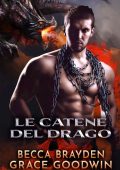 img Becca Brayden, Grace Goodwin - Le catene del drago (2021)