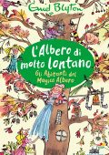 Enid Blyton - L'albero di molto lontano. Gli abitanti del magico albero (2021)