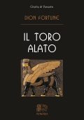 Dion Fortune - Il Toro alato (2020)
