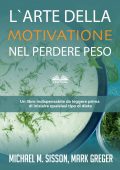 Michael M. Sisson, Mark Greger - L'arte della motivazione nel perdere peso (2019)