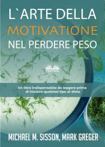 Michael M. Sisson, Mark Greger – L’arte della motivazione nel perdere peso (2019)