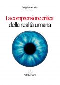 img Luigi Anepeta - La comprensione critica della realtà umana (2017)
