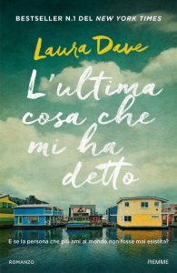 Laura Dave – L’ultima cosa che mi ha detto (2022)