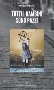 Marco Purita – Tutti i bambini sono pazzi (2021)