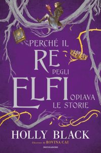 Holly Black – Perchè il re degli elfi odiava le storie (2022)