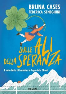 Bruna Cases, Federica Seneghini – Sulle ali della speranza (2022)