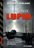 Maurice Leblanc - Le prigioni di Lupin (2021)