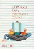 Cristiano Cavina - La parola papà (2022)