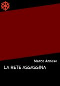 img Marco Arnese - La rete assassina (2021)