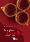 img Matilde Cianci - Mangiavo Noodles a New Delhi (2019)