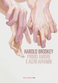Harold Brodkey - Primo amore e altri affanni (2022)