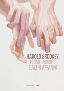 Harold Brodkey – Primo amore e altri affanni (2022)